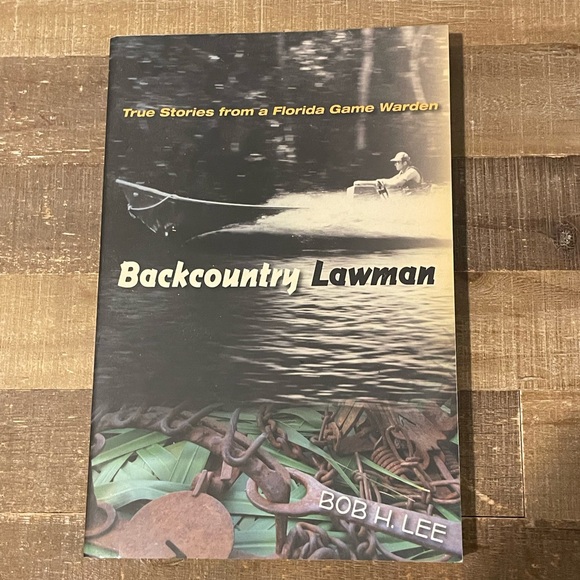 Backcountry Lawman by Bob H. Lee. Florida Trade Paperback Book. Game Warden. - Picture 1 of 2